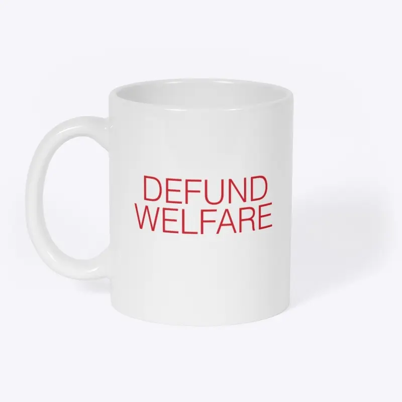 DEFUND WELFARE / FUND THE POLICE